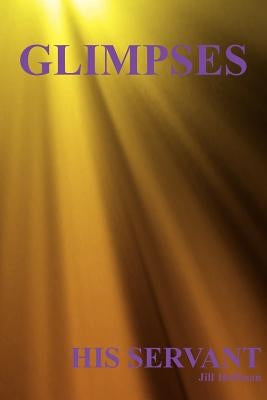 Glimpses by Hoffman, Jill