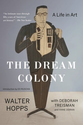 The Dream Colony: A Life in Art by Hopps, Walter