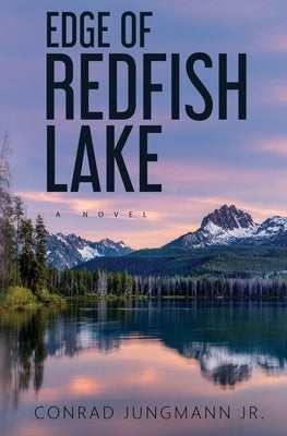 Edge of Redfish Lake: Small Paperback by Jungmann, Conrad, Jr.