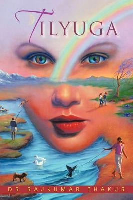 Tilyuga by Thakur, Rajkumar