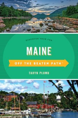 Maine Off the Beaten Path(r): Discover Your Fun by Plumb, Taryn