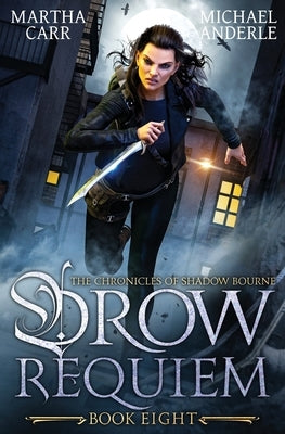 Drow Requiem: The Chronicles of Shadow Bourne Book 8 by Carr, Martha