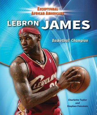 Lebron James: Basketball Champion by Feinstein, Stephen