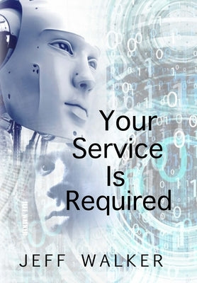 Your Service Is Required by Walker, Jeff