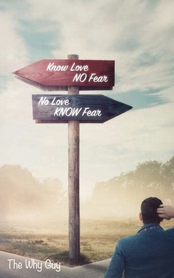 Know Love No Fear: No Love Know Fear by Why Guy, The