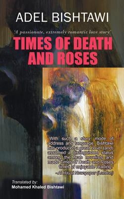 Times of Death and Roses by Bishtawi, Adel