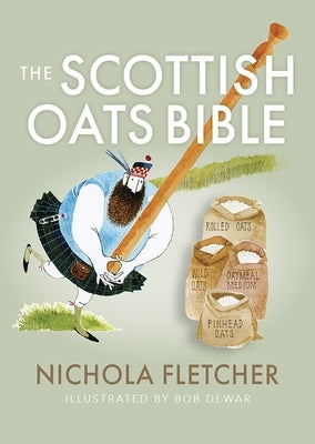 The Scottish Oats Bible by Fletcher, Nichola