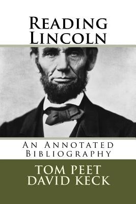 Reading Lincoln: An Annotated Bibliography by Keck, David
