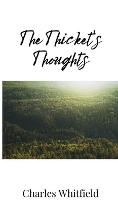 The Thicket's Thoughts by Whitfield, Charles