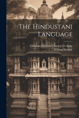 The Hindustani Language by Hooper, William 1837-1922