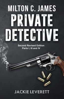 Milton C. James---Private Detective by Leverett, Jackie