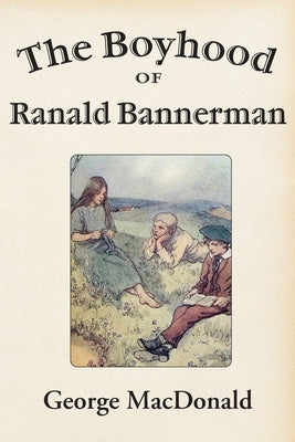 The Boyhood of Ranald Bannerman by MacDonald, George