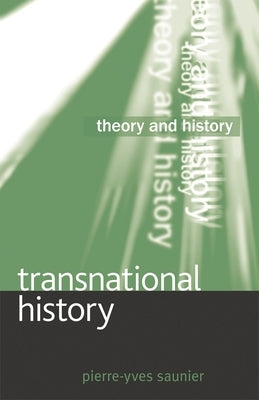 Transnational History by Saunier, Pierre-Yves
