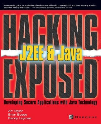 Hacking Exposed J2ee & Java: Developing Secure Web Applications with Java Technology by Buege, Brian
