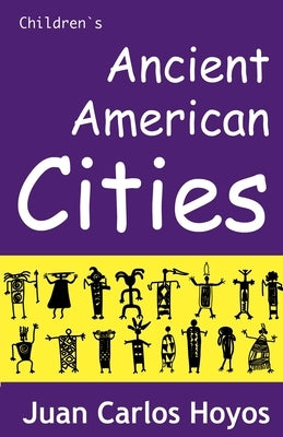 Ancient American Cities by Hoyos, Juan Carlos