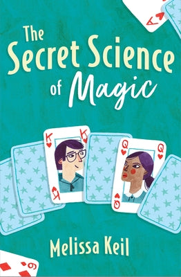 The Secret Science of Magic by Keil, Melissa