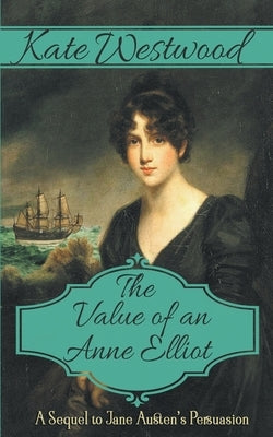 The Value of an Anne Elliot by Westwood, Kate