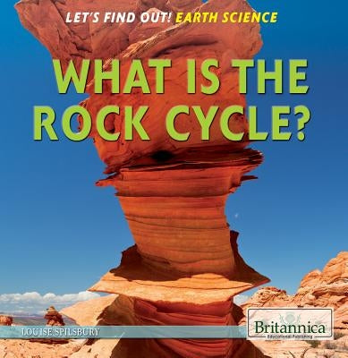What Is the Rock Cycle? by Spilsbury, Louise A.