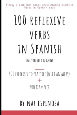 100 Reflexive Verbs In Spanish That You Need To Know by Espinosa, Nat