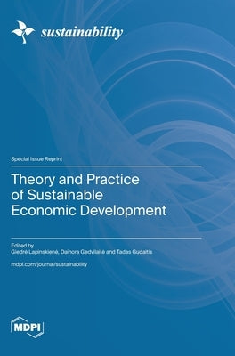 Theory and Practice of Sustainable Economic Development by Lapinskiene, Giedre