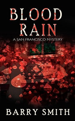 Blood Rain: A San Francisco Mystery by Smith, Barry