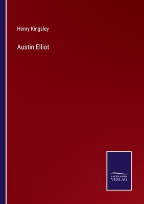 Austin Elliot by Kingsley, Henry
