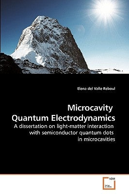 Microcavity Quantum Electrodynamics by Del Valle Reboul, Elena