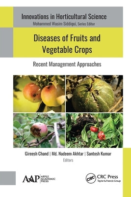 Diseases of Fruits and Vegetable Crops: Recent Management Approaches by Chand, Gireesh