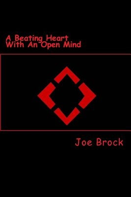 A Beating Heart with an Open Mind by Brock, Joe C.