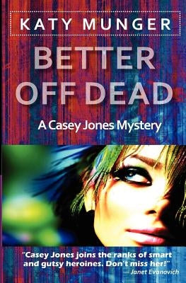 Better Off Dead by Munger, Katy