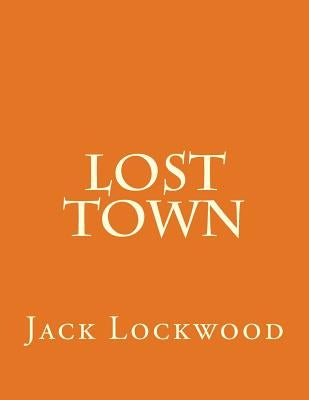 Lost Town by Lockwood, Jack M.