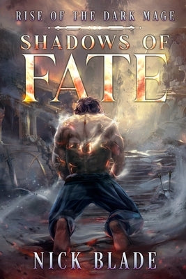 Shadows of Fate: Rise of the Dark Mage by Blade, Nick