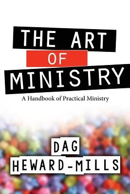 The Art of Ministry by Heward-Mills, Dag