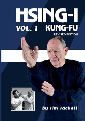 HSING-I KUNG FU Vol. 1 Revised Edition by Tackett, Tim