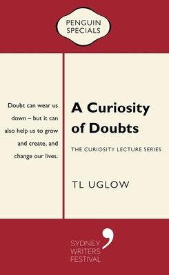 A Curiosity of Doubts: The Curiosity Lecture Series: Penguin Special by Uglow, T. L.