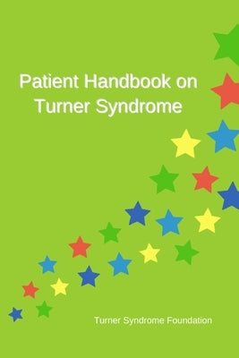 Patient Handbook on Turner Syndrome by Foundation, Turner Syndrome