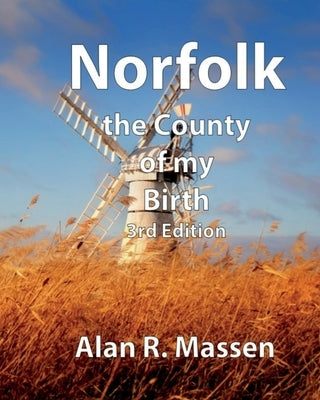 Norfolk the County of my Birth by Massen, Alan R.