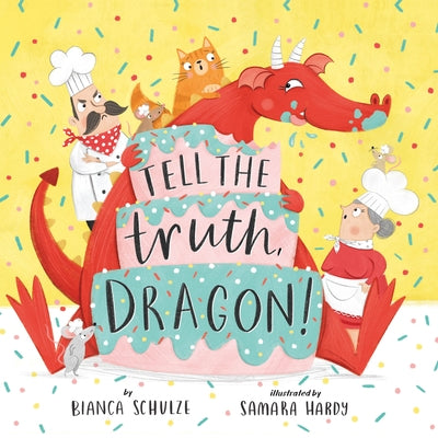 Tell the Truth, Dragon! by Schulze, Bianca