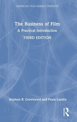 The Business of Film: A Practical Introduction by Greenwald, Stephen R.
