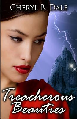 Treacherous Beauties by Dale, Cheryl B.
