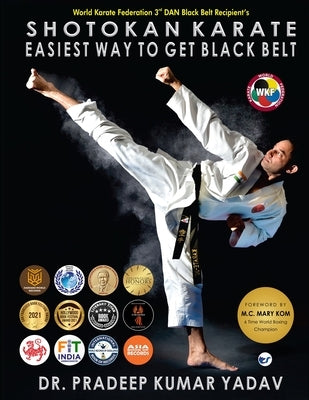 Shotokan Karate: Easiest Way To Get Black Belt by Yadav, Pradeep Kumar