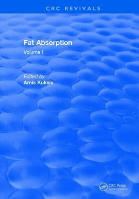 Fat Absorption: Volume I by Kuksis, Arnis