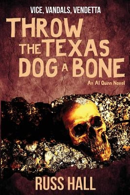 Throw the Texas Dog a Bone by Hall, Russ