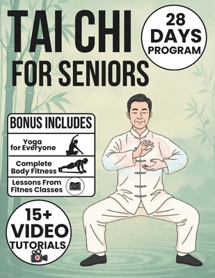 Tai Chi for Seniors: Gentle, Low-Impact Fully Illustrated Exercises to Reduce Pain, Improve Posture, and Restore Confidence - With 28-Day Program & Vi by Pullen, Joshi