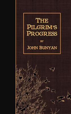 The Pilgrim's Progress by Bunyan, John