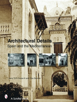 Architectural Details: Spain and the Mediterannean by Cook III