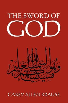 The Sword of God by Krause, Carey Allen