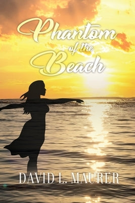 Phantom of the Beach by Maurer, David L.