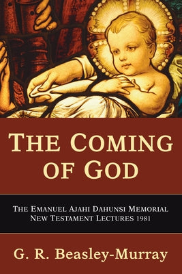 The Coming of God by Beasley-Murray, G. R.