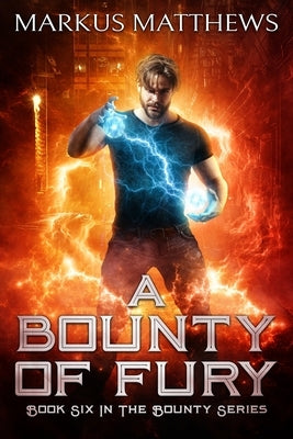 A Bounty of Fury by Matthews, Markus